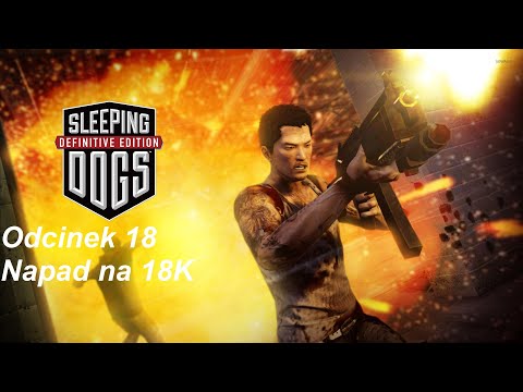Sleeping Dogs - Odcinek 18 - Napad na 18K