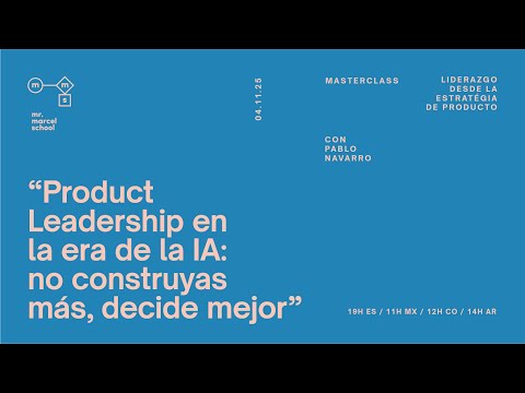 Miniatura del vídeo #Liderazgo | Masterclass: "Product Leadership en la era de la IA "(Pablo Navarro)