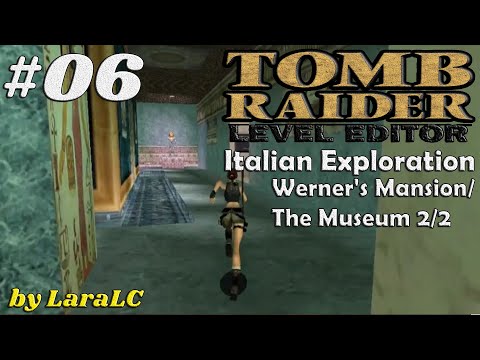 [TRLE-Italian Exploration (TR4)] - Walkthrough - Werner's Mansion/The Museum - 2/2 - Parte 6