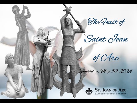 Feast Day Mass of Saint Joan of Arc 2024