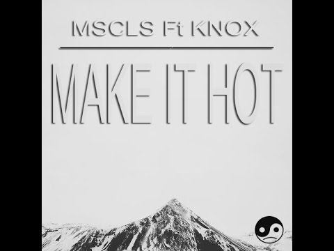 MSCLS Ft Knox   Make It Hot