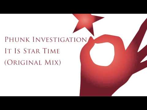 Phunk Investigation - It Is Star Time (Original Mix)