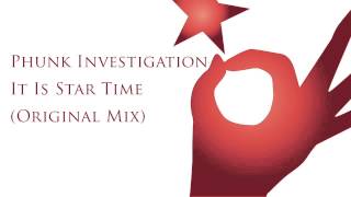 Phunk Investigation - It Is Star Time (Original Mix)