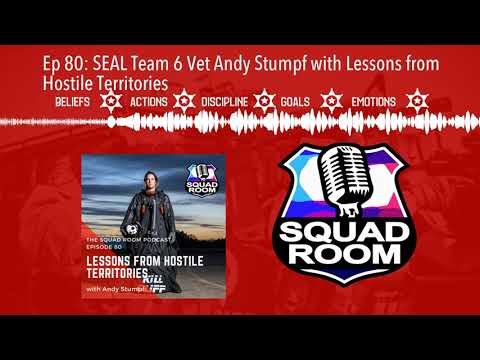 Ep 80: SEAL Team 6 Vet Andy Stumpf with Lessons from Hostile Territories