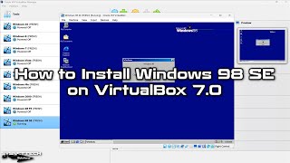 How to Install Windows 98 SE on VirtualBox 7.0 on a 12th Intel 12700H Alder Lake CPU
