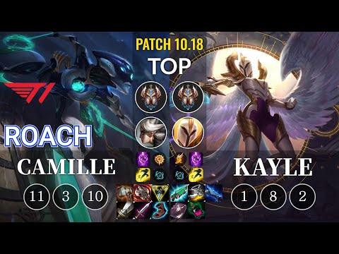 T1 Roach Camille vs Kayle Top - KR Patch 10.18