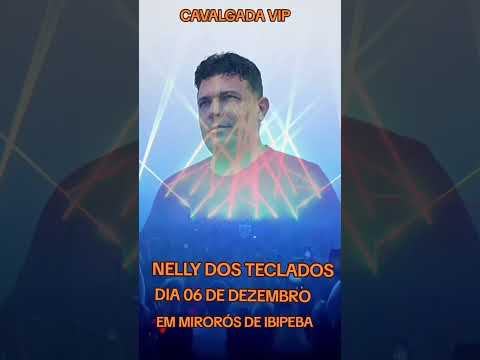 NELLY DOS TECLADOS CONFIRMADO EM MIRORÓS DE IBIPEBA BAHIA DIA O6 DE DEZEMBRO DE 2O25