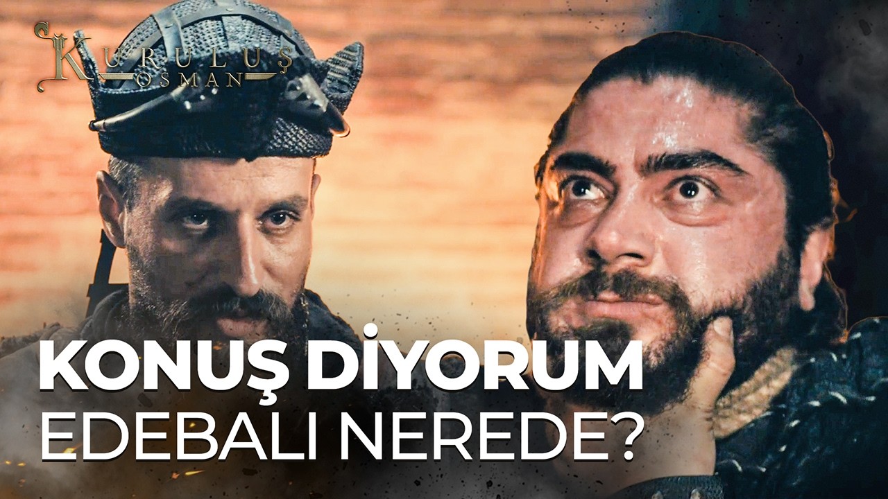 "Edebalı'nın Yeri Nerede Konuş!" - Kuruluş Osman 6. Bölüm