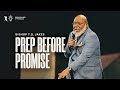 Prep Before Promise Bishop T D Jakes