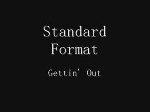 Standard Format - Gettin' Out