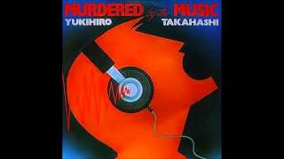 Yukihiro Takahashi"Murdered by the Music"(1980).Track A4:"Radioactivist"