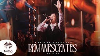 Kailane Frauches | Remanescentes [Clipe Oficial]