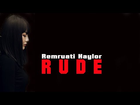 RUDE - 2 | Remruati Haylor