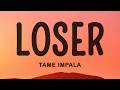 Tame Impala - Loser (Lyrics)