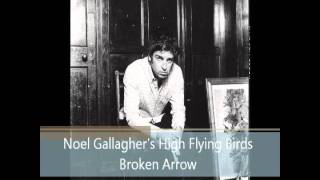 Noel Gallagher&#39;s High flying birds - Broken Arrow