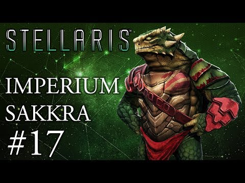 Stellaris - Imperium Sakkra #17