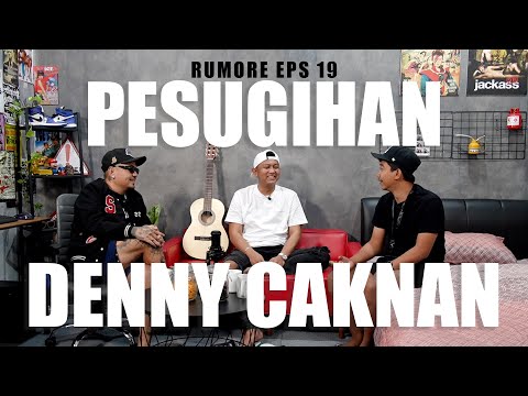 RUMORE Eps #19 - PESUGIHAN DENNY CAKNAN