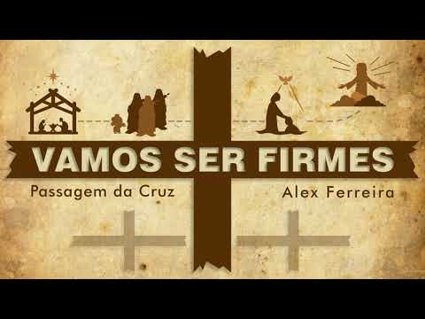 Vamos Ser Firmes - Alex Ferreira