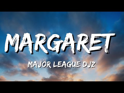 Major League DJz - Margaret (Lyrics)