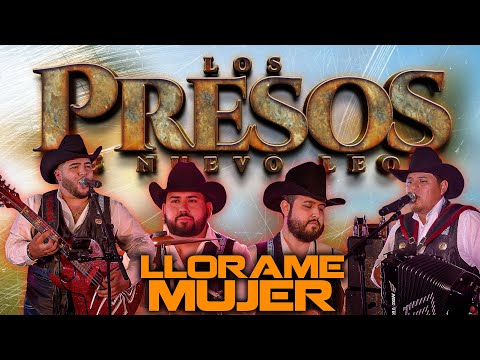 Llorame Mujer  | Los Presos De Nuevo Leon | Video Oficial