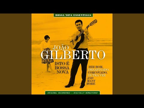 Se É Tarde Me Perdoa - João Gilberto