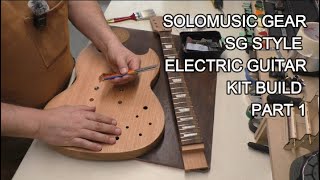 SOLOMUSIC SG STYLE ELECTRIC GUITAR KIT BUILD PART 1: Fret Dressing & Neck Angle