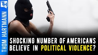 Over 50 Million Americans Like Political Violence?
