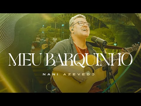 Nani Azevedo - Meu Barquinho (Ao Vivo/Clipe Oficial)
