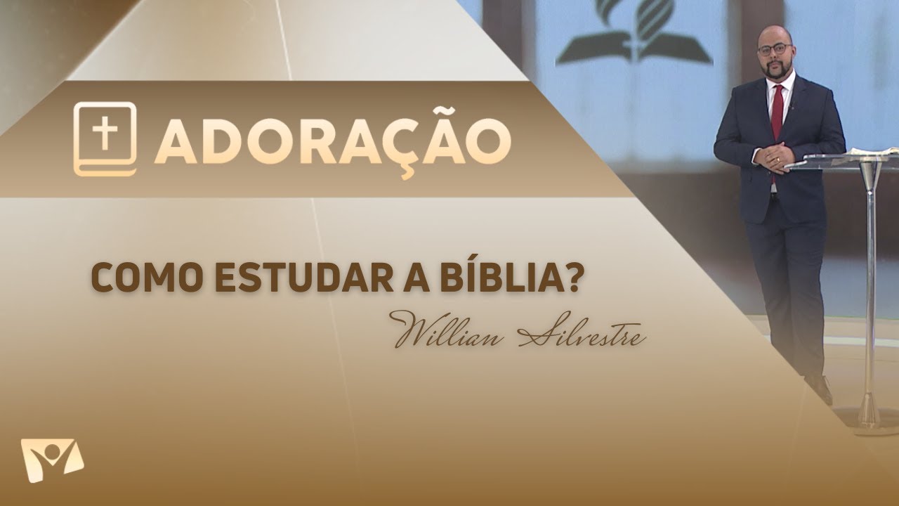 Programa Adoração | Como Estudar a Bíblia - Willian Silvestre