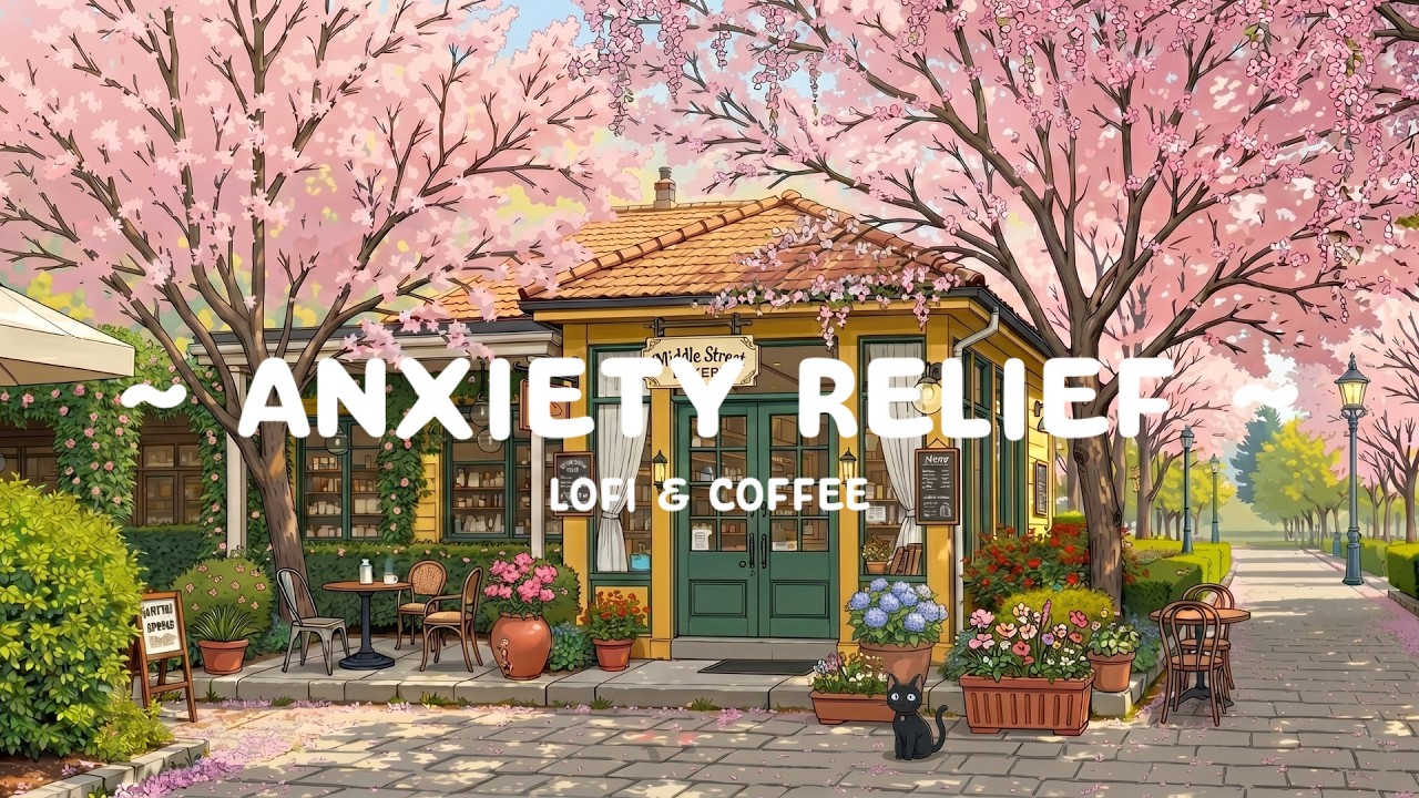 Anxiety Relief ⛅ Lofi Hip Hop Chill Music for Study, Work & Deep Focus 🌸 Cozy Morning Vibes