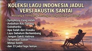 Download lagu Koleksi Lagu Indonesia Jadul Versi Akustik Santai - Nostalgia Tembang Kenangan Terpopuler mp3