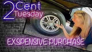 2 CENT Tuesday - We Had to Get New Tires