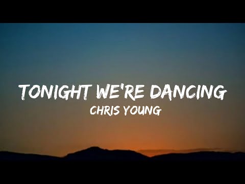 Chris Young - Tonight We're Dancing (Lyrics)