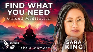 Visualizing What You Need with Dr Sará King | Take a Moment Guided Meditation