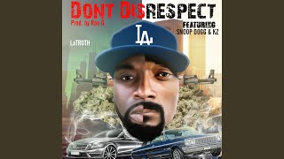 Don&#39;t Disrespect (feat. Snoop Dogg &amp; Kz)