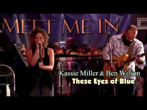 Kassie Miller & Ben Wilson -  These Eyes are Blue