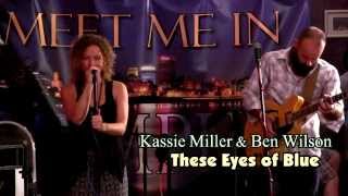 Kassie Miller & Ben Wilson -  These Eyes are Blue