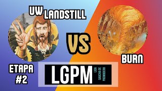 Etapa #2 LGPM - Round 01: Landstill vs Burn [LIGA GAÚCHA DE PREMODERN]