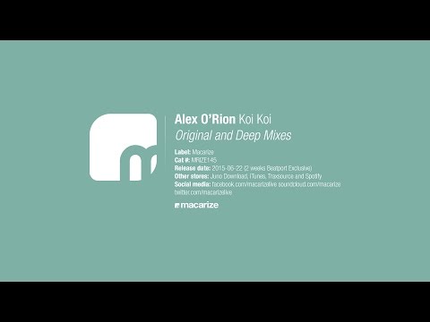 Alex O'Rion - Koi Koi (Original Mix) [Macarize]