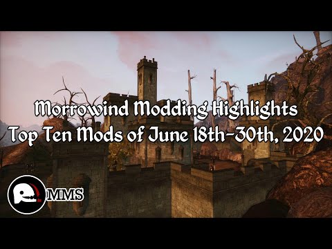 Morrowind Modding Highlights EP8 - Top 10 Mods of June 18th-30th 2020
