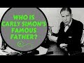 Carly Simon's Famous Father!