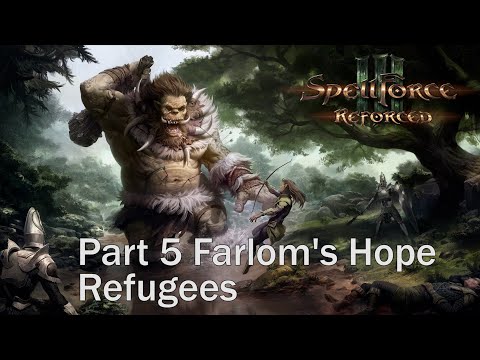 SpellForce 3 Reforced. Part 5 Farlom's Hope. 2nd Visit. Refugees. Walkthrough Gameplay. PC Ultra