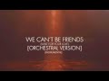 We Can T Be Friends Wait For Your Love Orchestral Instrumental