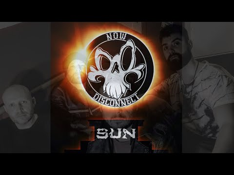 Now Disconnect - Sun [OFFICIAL VIDEO]