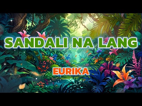 Sandali Na Lang - Eurika | Lyrics Video