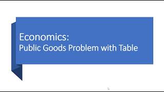 Public Goods: A Table-Type Problem