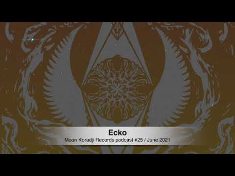 Moon Koradji Records Podcast #25 with Ecko / June 2021