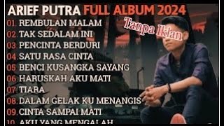 Download lagu ARIEF PUTRA FULL ALBUM TERBARU 2024 - REMBULAN MALAM🎵TAK SEDALAM INI🎵- TERPOPULER TANPA IKLAN mp3