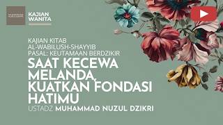 Download lagu 277. WHEN DISAPPOINTMENT STRIKES, STRENGTHEN THE FOUNDATION OF YOUR HEART | Women's Study | Ustad... mp3