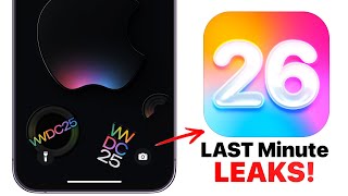 iOS 26 - Last Minute LEAKS!